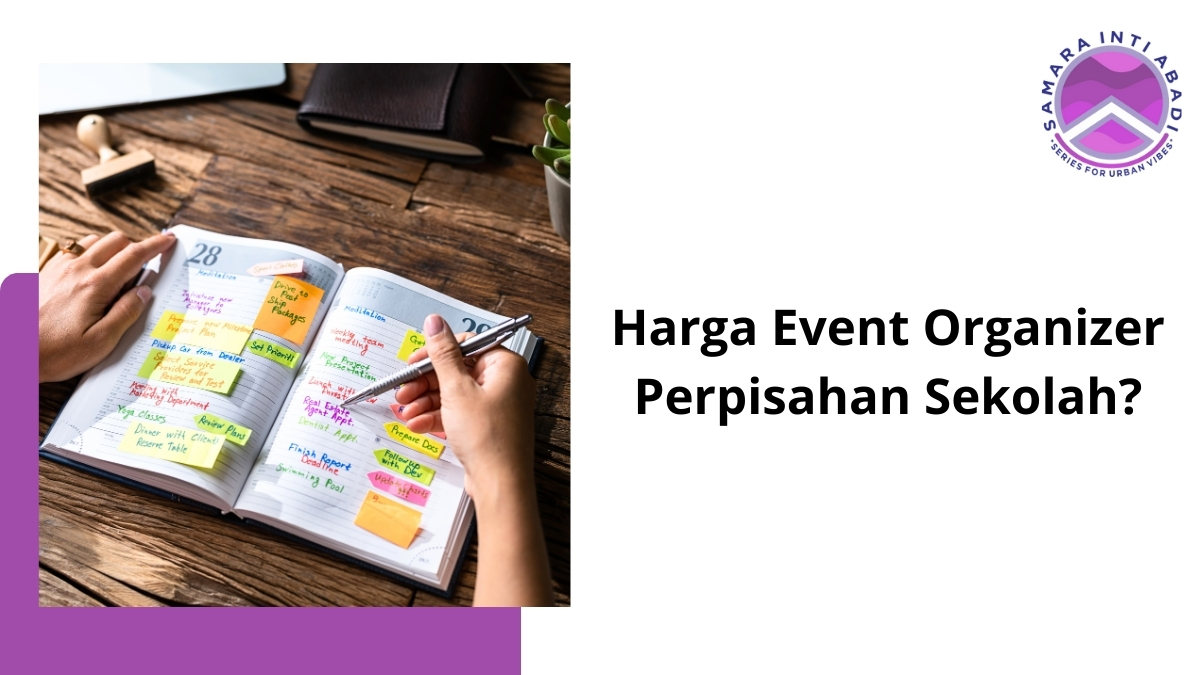 Harga Event Organizer Perpisahan Sekolah, Jutaan?