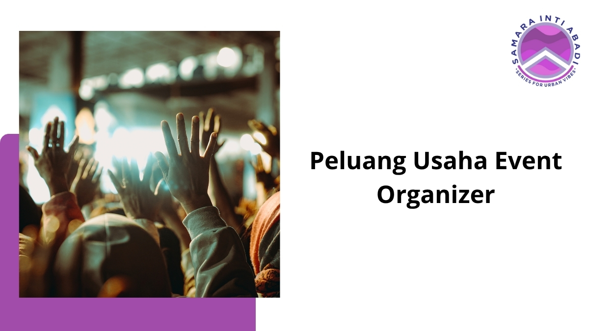 Peluang Usaha Event Organizer, Wajib Simak!